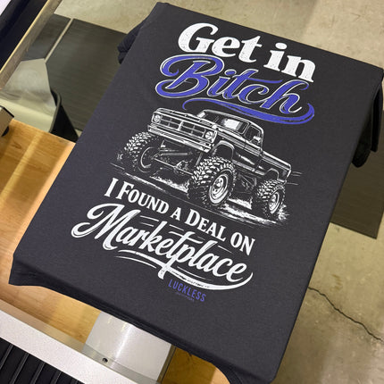 Get In Bitch I Found A Deal on Marketplace Tee