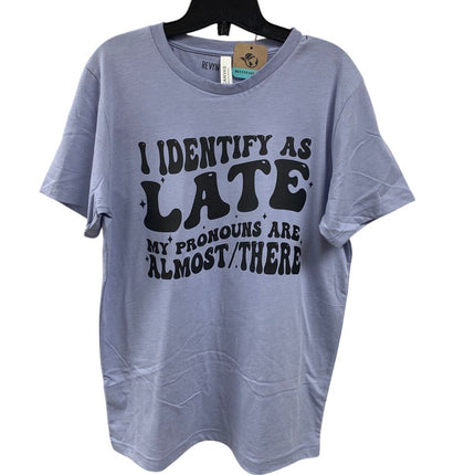 New Hand Printed Womens 3XL I Identify As Late Pronouns Are Almost There T Shirt