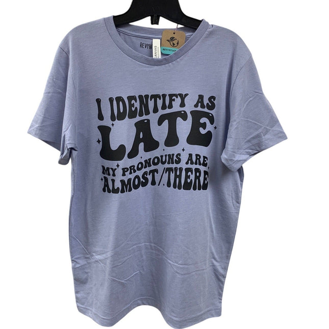 New Hand Printed Womens 3XL I Identify As Late Pronouns Are Almost There T Shirt