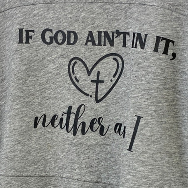 Upcycled Hand Printed Womens Medium If God Ain't In It Neither Am I Sweatshirt