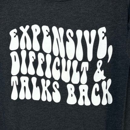 New Hand Printed Womens Large Expensive Difficult & Talks Back Long Sleeve Tee