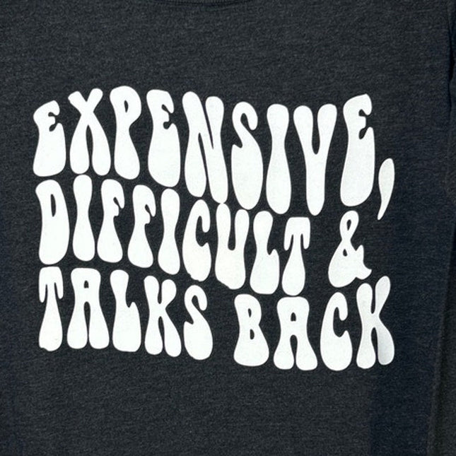 New Hand Printed Womens Large Expensive Difficult & Talks Back Long Sleeve Tee