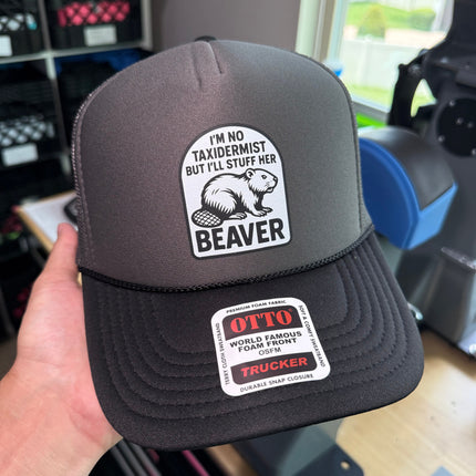 I'm No Taxidermist But I'll Stuff Her Beaver Trucker Hat