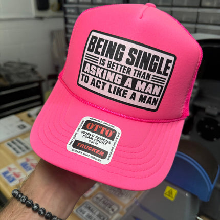 Being Single Is Better | Foam Trucker