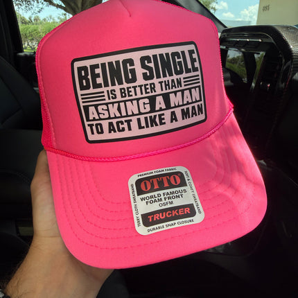 Being Single Is Better | Foam Trucker