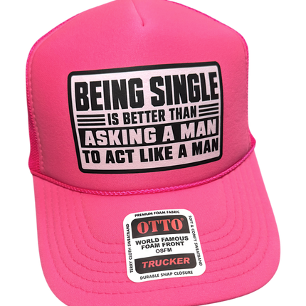 Being Single Is Better | Foam Trucker
