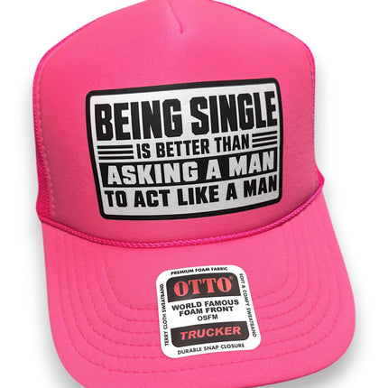 Being Single Is Better | Foam Trucker
