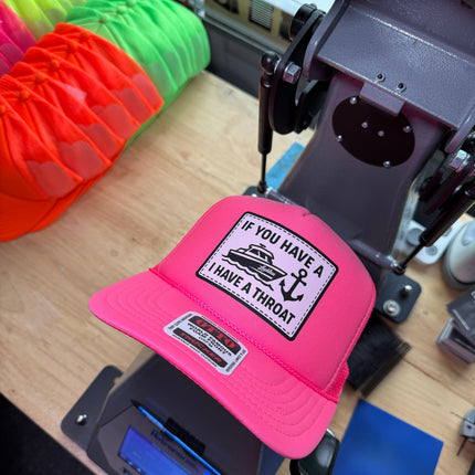 If You Have A Boat I Have A Throat Trucker Hat