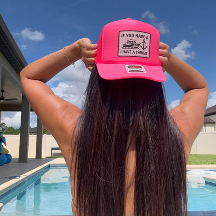 If You Have A Boat I Have A Throat Trucker Hat