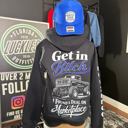 Get In Bitch I Found A Deal On Marketplace Hoodie