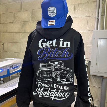 Get In Bitch I Found A Deal On Marketplace Hoodie