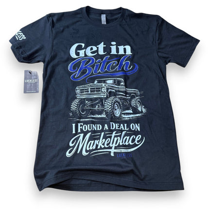 Get In Bitch I Found A Deal on Marketplace Tee