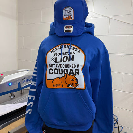 I've Never Killed A Mountain Lion But I've Choked a Cougar Hoodie