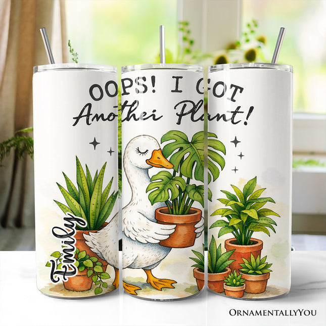 Oops I Got Another Plant Goose 20oz Personalized Tumbler With Lid and Stainless Steel Straw, Funny Botanist Life Gift Cup