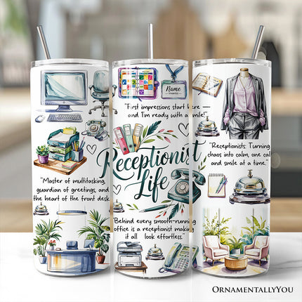 Receptionist Life 20oz Personalized Tumbler With Lid and Stainless Steel Straw, Front Desk Office Professional Gift Cup