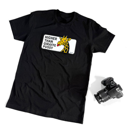 Higher Than Giraffe Pussy | Tee