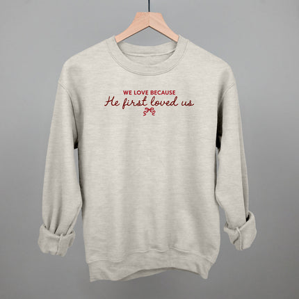 We Love Because He First Loved Us