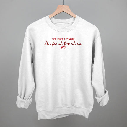 We Love Because He First Loved Us
