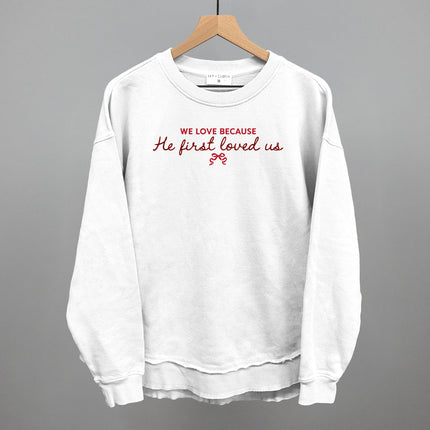 We Love Because He First Loved Us