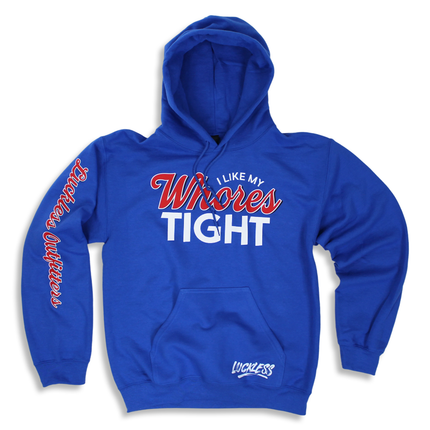 I Like My Whores Tight Hoodie