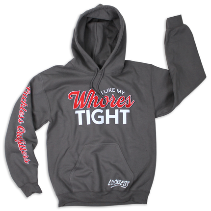 I Like My Whores Tight Hoodie