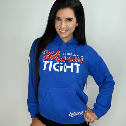 I Like My Whores Tight Hoodie