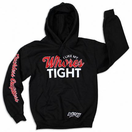 I Like My Whores Tight Hoodie