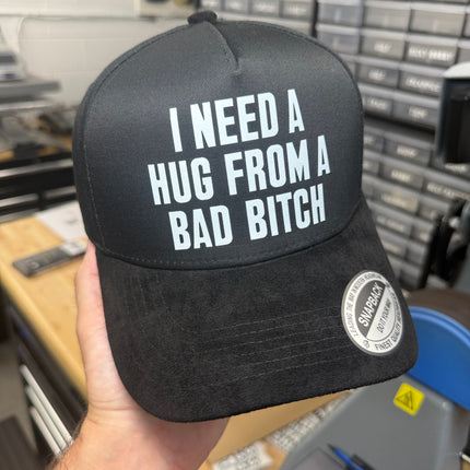 I Need A Hug From A Bad Bitch Suede Hat