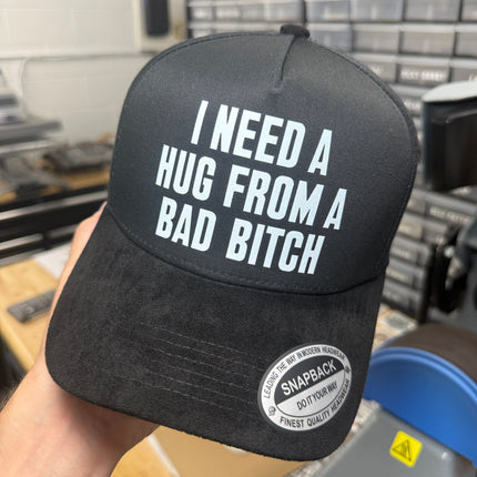 I Need A Hug From A Bad Bitch Suede Hat