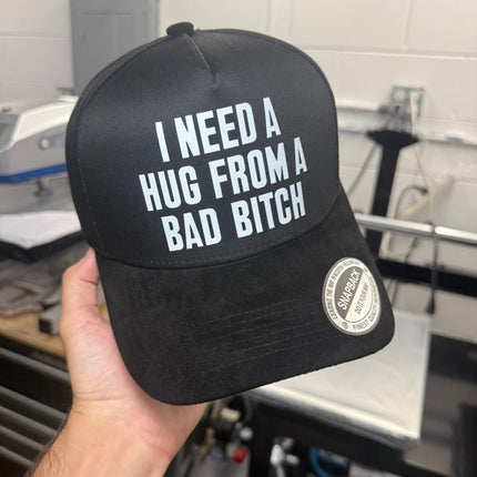 I Need A Hug From A Bad Bitch Suede Hat