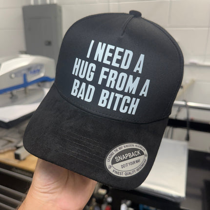 I Need A Hug From A Bad Bitch Suede Hat