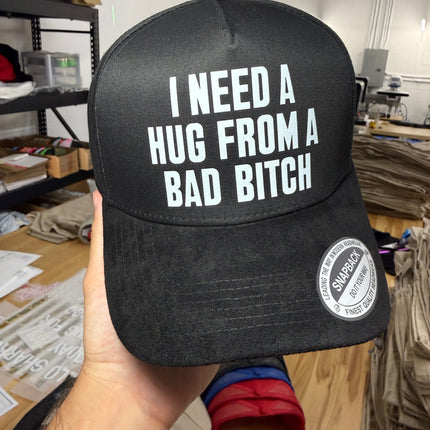 I Need A Hug From A Bad Bitch Suede Hat