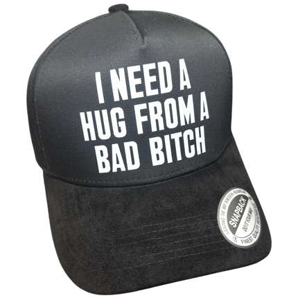 I Need A Hug From A Bad Bitch Suede Hat