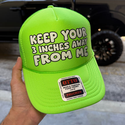 Keep Your 3 Inches Away From Me Trucker Hat