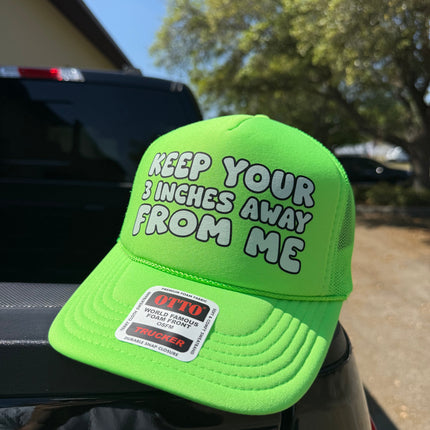 Keep Your 3 Inches Away From Me Trucker Hat