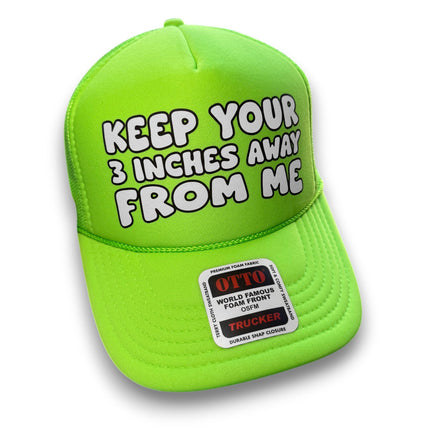 Keep Your 3 Inches Away From Me Trucker Hat