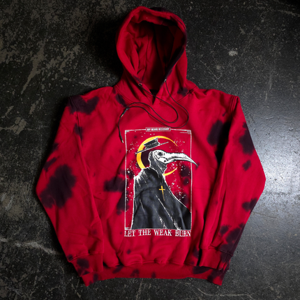 Let The Weak Burn Pullover Hoodie Tie Dye