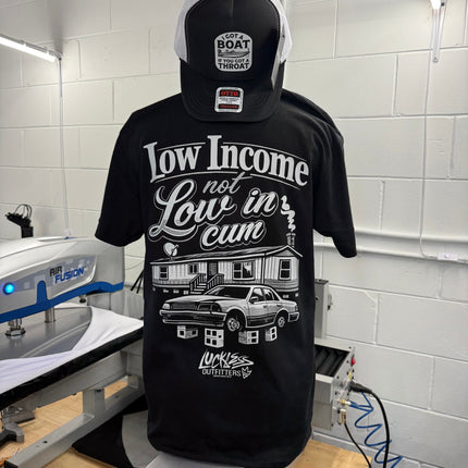 Low Income Not Low In Cum Tee
