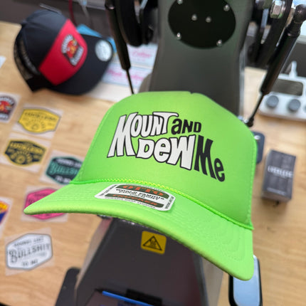 Mount and Dew Me Trucker Hat