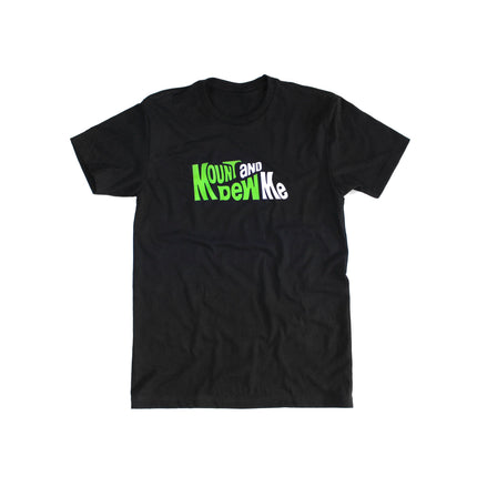 Mount And Dew Me | Tee