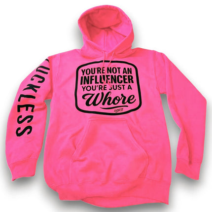 You're Not An Influencer You're Just A Whore Hoodie