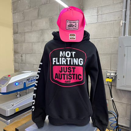 Not Flirting Just Autistic Hoodie