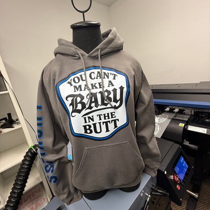 You Can't Make A Baby In The Butt Hoodie