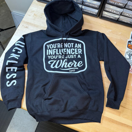 You're Not An Influencer You're Just A Whore Hoodie