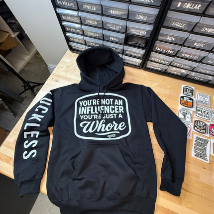 You're Not An Influencer You're Just A Whore Hoodie