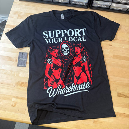Support Your Local Whorehouse Tee