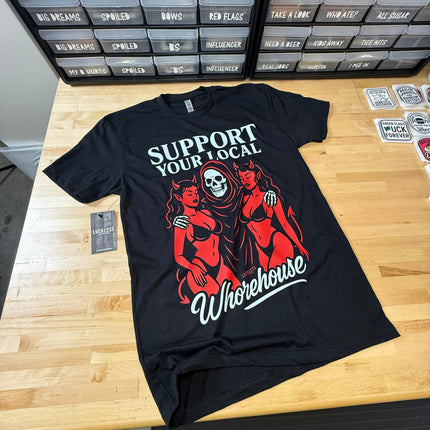 Support Your Local Whorehouse Tee