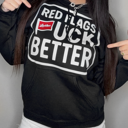 Red Flags Fuck Better | Hoodie