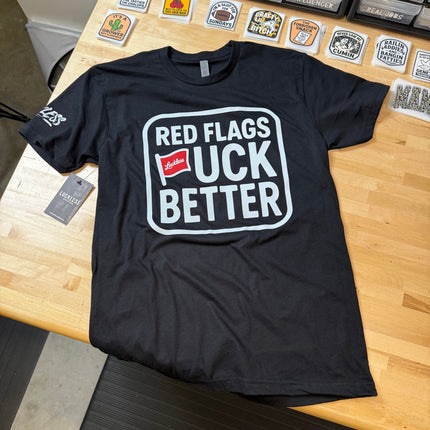 Red Flags Fuck Better Tee