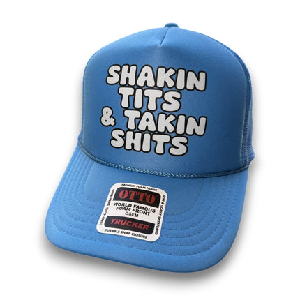 Shakin' Tits & Takin' Shits Trucker Hat
